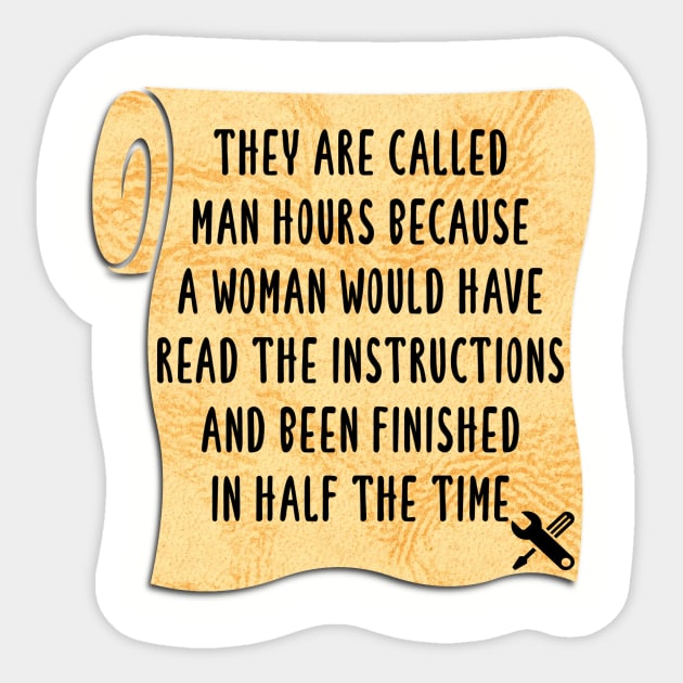 They’re called man hours for a reason Sticker by FirstTees